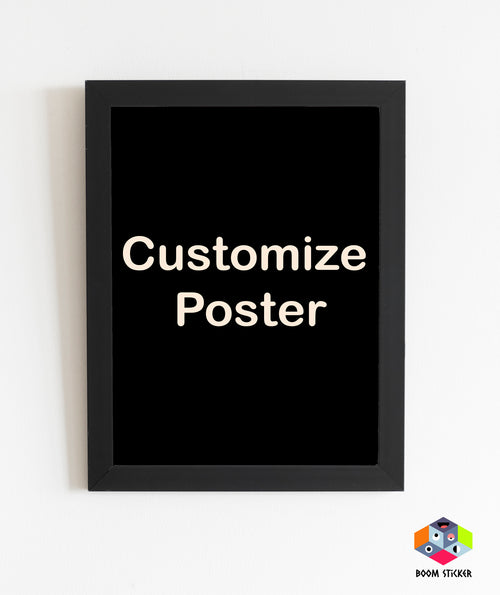 ! Customize Poster