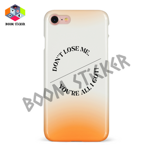 Don't lose me phone case