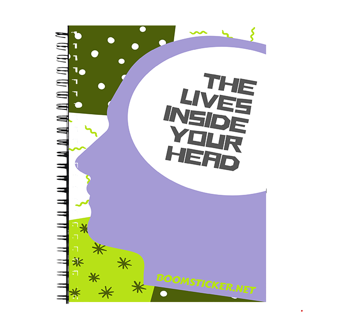 The lives inside your head Notebook