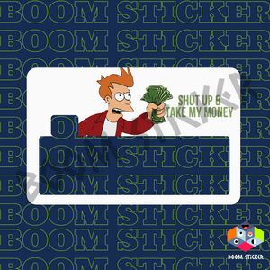 Shut up and take my Money Credit card sticker