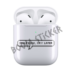 Smile now, cry later Airpods case
