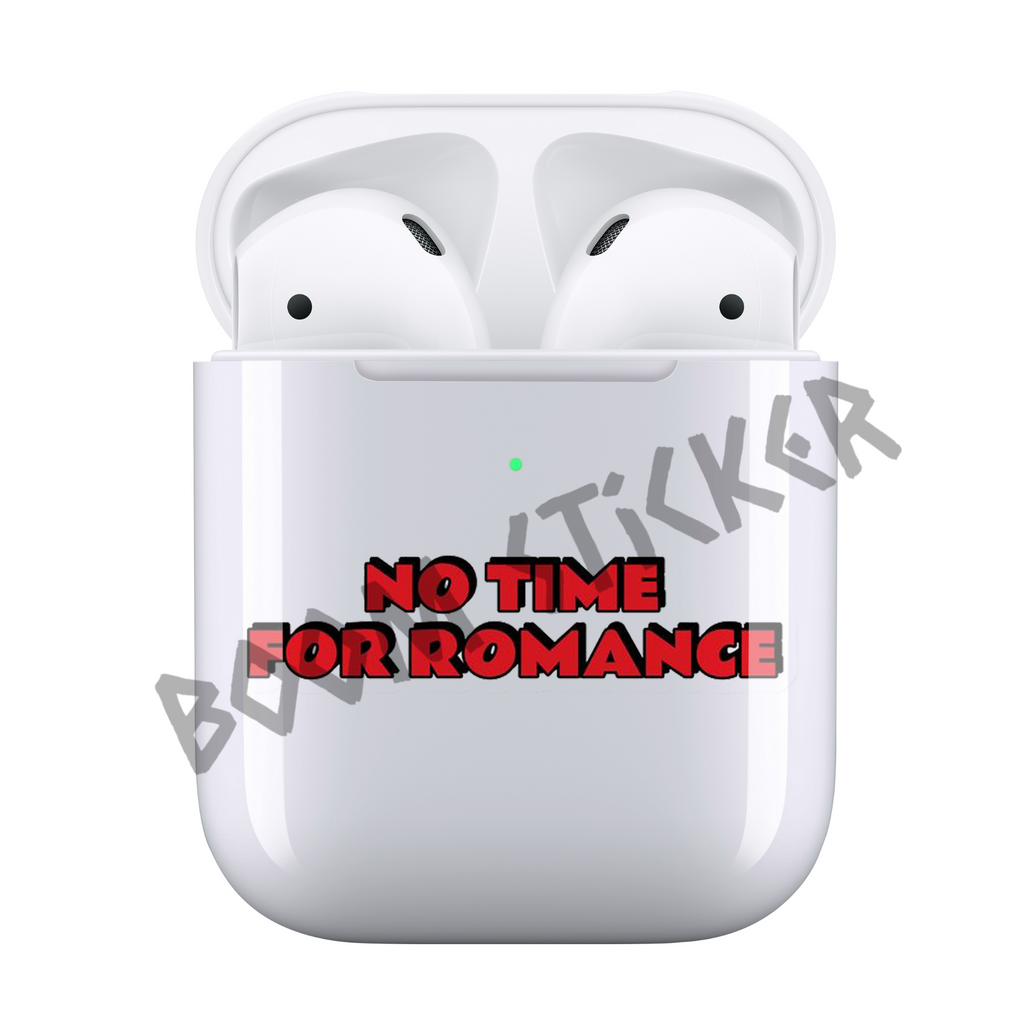 No time for romance Airpods case