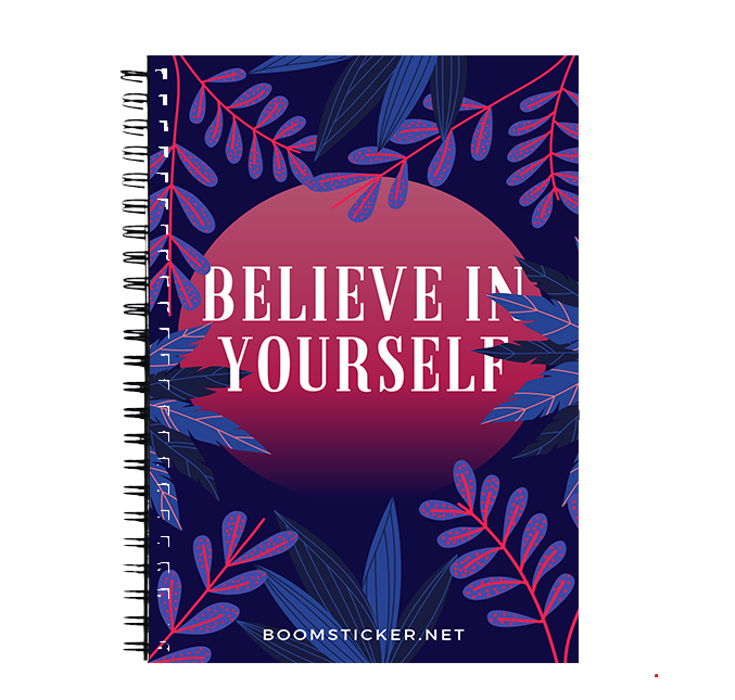 Believe in yourself Notebook