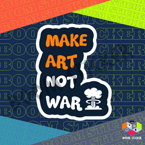 Make Art Not War sticker
