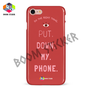 Do the right thing, Put down my phone phone case