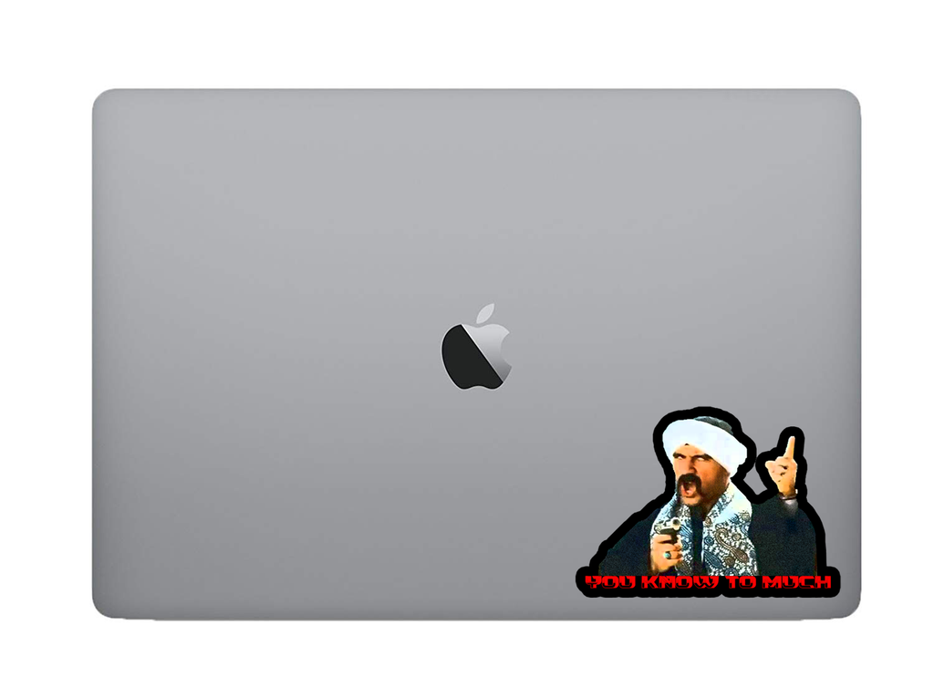 You know too much sticker