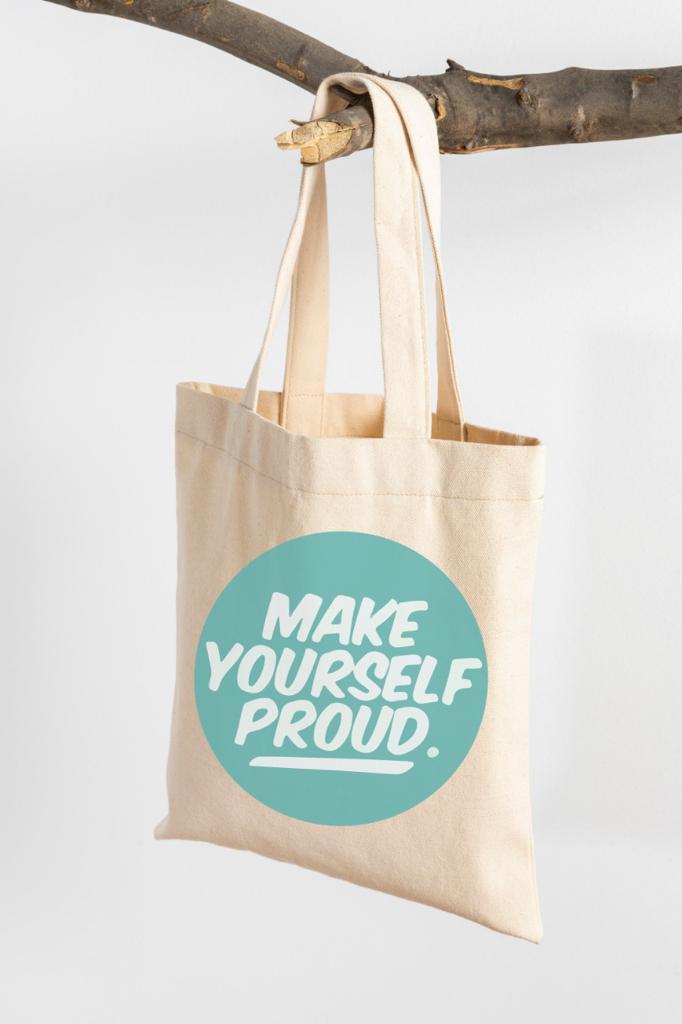 Make yourself proud tote bag
