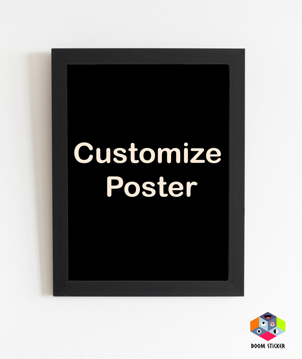 ! Customize Poster